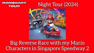 Big Reverse Race with my Mario Characters in Singapore Speedway 2 Part 4 of 5  Mario Kart Tour [upl. by Egiaf]