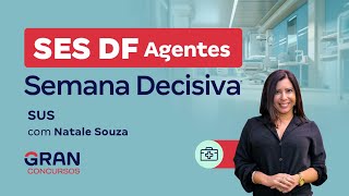 Concurso SES DF Agentes Semana Decisiva  SUS [upl. by Elletsirhc]