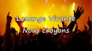 Louange Vivante  Nous croyons avec paroles [upl. by Hael]