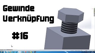 Solidworks Tutorial 16 Schrauben Verknüpfung [upl. by Belinda]