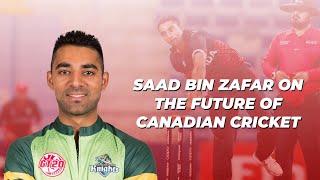 Saad Bin Zafar speaks on the future of Canadian cricket [upl. by Chuah]