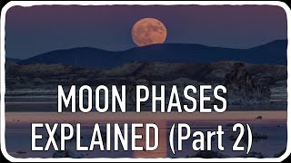 Moon Phases Explained  Part 2 rising and setting [upl. by Ennyleuqcaj]