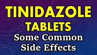 Tinidazole side effects  common side effects of tinidazole  tinidazole tablet side effects [upl. by Ruscio]