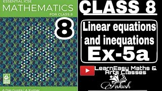 Linear equations and Inequations Ex5a  Essential ICSE Mathematics for class 8  A Das Gupta [upl. by Eniluj]