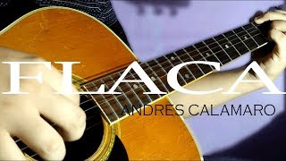 Flaca Andres Calamaro  Cover Guitarra Fingerstyle [upl. by Esinereb232]