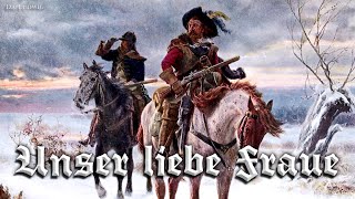 Unser liebe Fraue Landsknecht songEnglish translation [upl. by Eelyahs728]