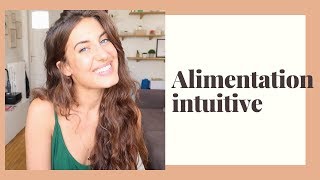 Alimentation intuitive ⎜Quelques notions et précisions [upl. by Enilasor]