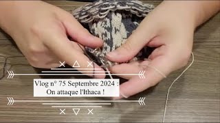 Vlog n°75 Septembre 2024  🍎 On attaque lIthaca 🍎 [upl. by Nims650]