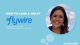 How to Land a Job at Flywire [upl. by Netsirhk]