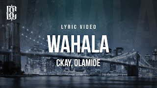 Ckay feat Olamide  Wahala  Lyrics [upl. by Akima281]