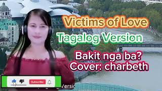 Victims of Love Tagalog Version Originally composed Lyrics amp Cover by Charbeth [upl. by Nomahs]