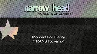 Narrow Head  “Moments of Clarity TRANS FX remix” Official Audio [upl. by Suhploda]