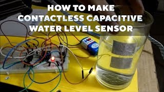 How to make a Capacitive Water Level Sensor Project in Hindi [upl. by Onitnelav]