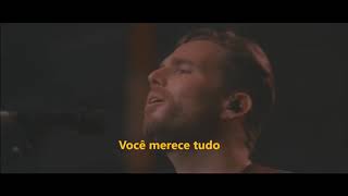 You Deserve It All  Espontâneo  LEGENDADO EM PORTUGUÊS [upl. by Holmen]