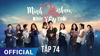 Mình Yêu Nhau Bình Yên Thôi Tập 74  Phim truyền hình VTV3 hay nhất 2024  Full HD  SK Pictures [upl. by Ahsot448]