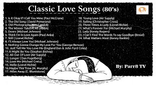 Classic Love Songs 80s [upl. by Aldo101]