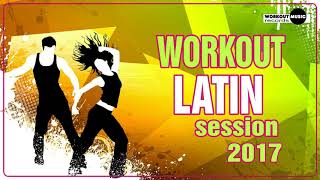 Workout Latin Session 2017 130 bpm [upl. by Noxin34]