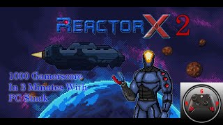 Reactor X 2 3000 Gamerscore Update With PC Stack [upl. by Maddeu]