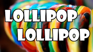 Lollipop Lollipop Oh LolliLolliLolli [upl. by Alimhaj]