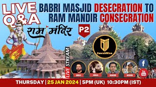 P2Babri Masjid Desecration to Ram Mandir Consecration  AbbasHashimMansurAdnan  Speakers Corner [upl. by Lapham]