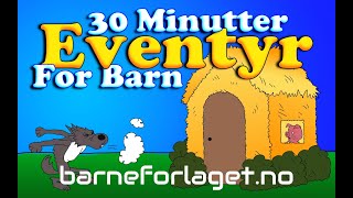 Eventyr For Barn  30 minutter  De mest populære tegnede eventyrene  Barneforlaget [upl. by Dnalevets637]