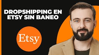 Cómo hacer dropshipping en Etsy sin ser baneado Actualización 2024 [upl. by Einnel]