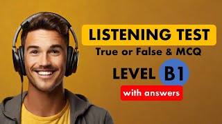 B1 English Listening Practice Test True or False amp MCQ  IELTS Listening amp TOEFL Listening [upl. by Leahcir480]