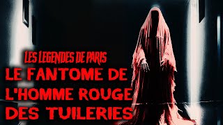 LES LEGENDES DE PARIS  LE FANTOME DE LHOMME ROUGE fantome histoire documentaire paris [upl. by Farman562]