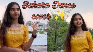 Bahara Dance Cover ✨ [upl. by Maroney774]