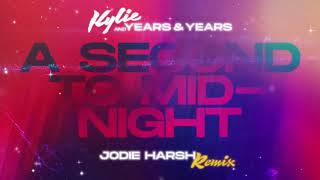 Kylie Minogue amp Years amp Years  A Second to Midnight Jodie Harsh Remix Official Audio [upl. by Elyagiba309]