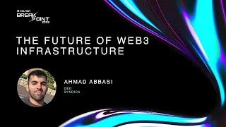 Breakpoint 2023 The Future of Web3 Infrastructure [upl. by Jewett]