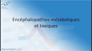 Encéphalopathies métaboliques et toxiques N WEISS REANIMATION2021 [upl. by Lellih664]