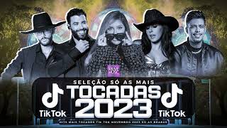 SÓ AS MAIS TOCADAS TIK TOK NOVEMBRO 2023  SELEÇÃO HITS TIK TOK 2023  SÓ AS TOP TIK TOK 2023 [upl. by Ruder]