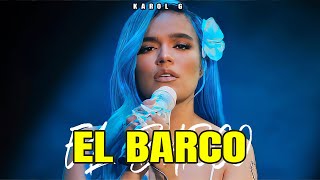 KAROL G  EL BARCO LetraLyrics [upl. by Tiffa]