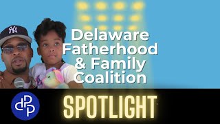 Delaware Prevention Partners Spotlight The Importance of Fatherhood [upl. by Emelen]