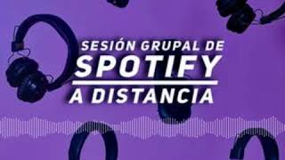 PODCAST Sesión grupal de Spotify a distancia [upl. by Ronoel]