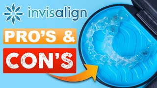 What Are The Pros amp Cons of INVISALIGN [upl. by Fridell]