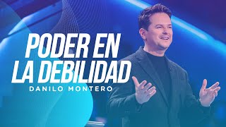 Poder en la debilidad  Danilo Montero  Prédicas Cristianas 2022 [upl. by Sandra611]