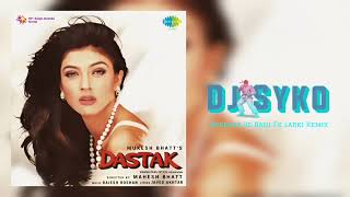 Dj Syko  Sheeshe Se Bani Ek Ladki Remix Dastak [upl. by Ebony]