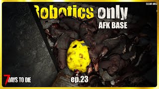 Cracking Crack A Book HQ  AFK Base amp Robotics Only  EP23  7 Days to Die [upl. by Margarethe]