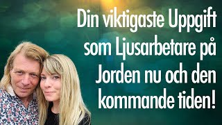 Din viktigaste Uppgift som Ljusarbetare på Jorden kommande tid  Hur vi kan möta stor Smärta [upl. by Cindelyn937]