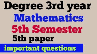 Degree 3rd year 5th semester 5th paper mathematics  important questions [upl. by Soble]