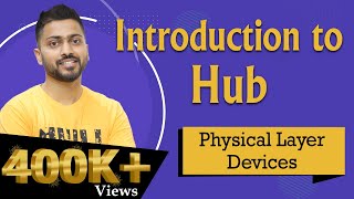 Lec11 Hub in Computer Networks  Physical layer devices [upl. by Rimaj332]