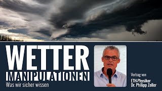 WetterManipulationen Was wir sicher wissen  Vortrag von ETHPhysiker Dr Philipp Zeller [upl. by Megan182]