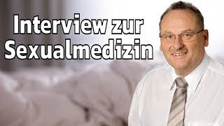 Sexualmedizin Interview mit Dr med Thomas Seyrich [upl. by Adnahcal]