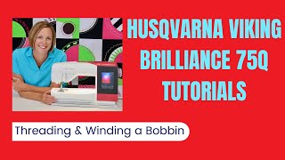 Husqvarna Viking Brilliance 75Q Threading amp Winding a Bobbin [upl. by Toblat]