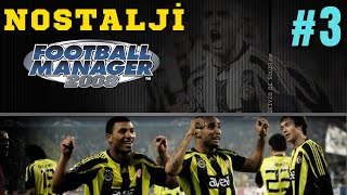 FM 2008 Nostalji Fenerbahçe Kariyeri Şampiyonlar Ligi [upl. by Averir]