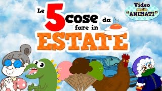 Le 5 cose da fare in Estate [upl. by Nuli]