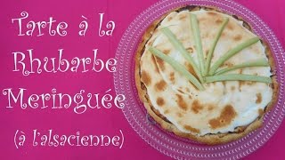 ☀ Tarte à la Rhubarbe meringuée à lalsacienne ☀ [upl. by Varipapa]