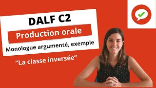 DALF C2 PO Monologue argumenté La classe inversée Exemple [upl. by Sonafets]